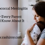 Meningococcal Meningitis – Why Every Parent Should Know About It